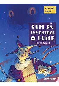 Copertă produs Cum să inventezi o lume. Juniorii