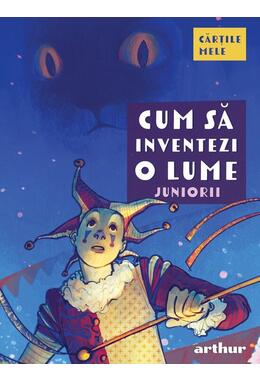 Copertă produs Cum să inventezi o lume. Juniorii