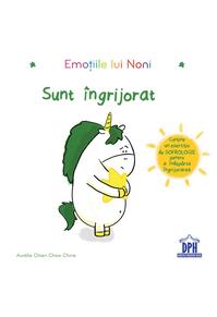 Copertă produs Emoțiile lui Noni - Sunt &icirc;ngrijorat