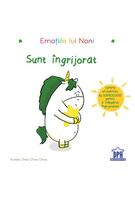 Emoțiile lui Noni - Sunt &icirc;ngrijorat