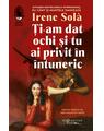 Copertă produs Ți-am dat ochi și tu ai privit &icirc;n &icirc;ntuneric - thumb 1