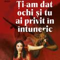 Copertă produs Ți-am dat ochi și tu ai privit &icirc;n &icirc;ntuneric - gallery small 
