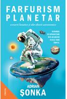 Farfurism planetar, scenarii lunatice și alte obsesii astronomice