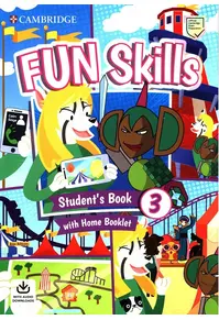 Fun Skills Level 3, Student's Book with Home Booklet and Downloadable Audio