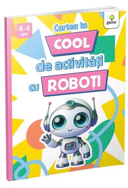 Copertă produs Cartea ta cool de activități cu roboți