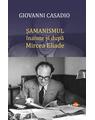Copertă produs Șamanismul &icirc;nainte și după Mircea Eliade - thumb 1