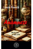 Anamneze. Medicină și alte arte