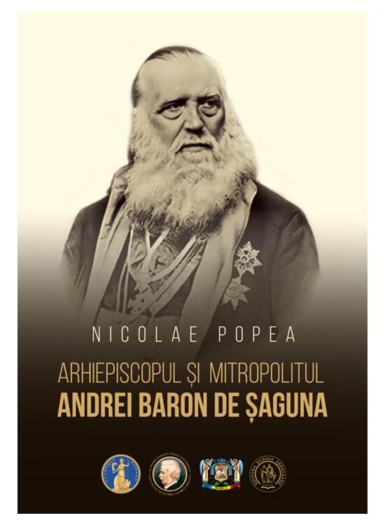 Copertă produs Arhiepiscopul și Mitropolitul Andrei Baron de Șaguna - gallery big 1