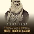 Copertă produs Arhiepiscopul și Mitropolitul Andrei Baron de Șaguna - gallery small 