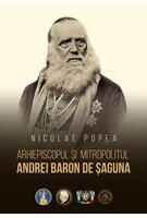 Arhiepiscopul și Mitropolitul Andrei Baron de Șaguna