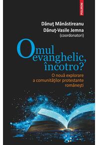 Copertă produs Omul evanghelic, &icirc;ncotro?