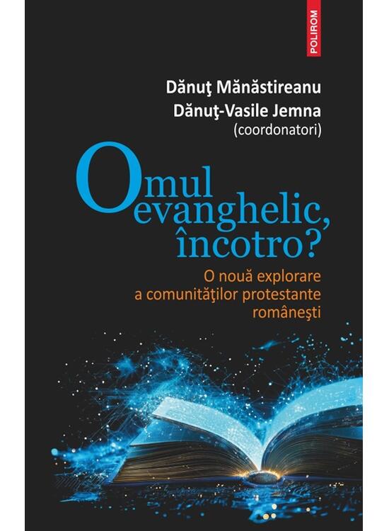 Copertă produs Omul evanghelic, &icirc;ncotro? - gallery big 1