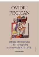 Istoria istoriografiei Ţării Rom&acirc;neşti &icirc;ntre secolele XIII &ndash; XVIII