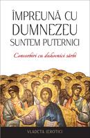 &Icirc;mpreună cu Dumnezeu suntem puternici
