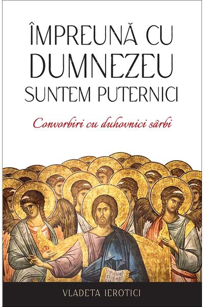 &Icirc;mpreună cu Dumnezeu suntem puternici