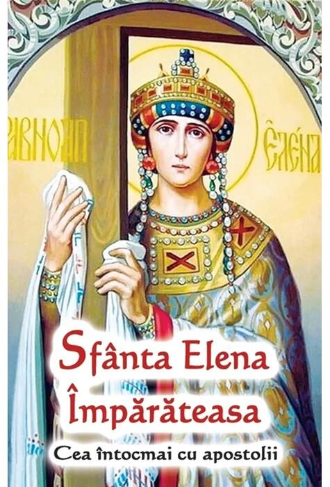 Copertă produs Sf&acirc;nta Elena &Icirc;mpărăteasa