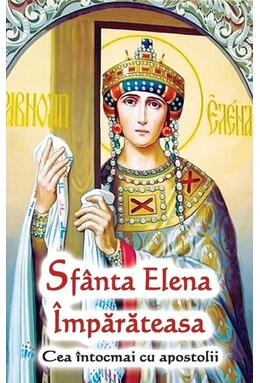Copertă produs Sf&acirc;nta Elena &Icirc;mpărăteasa