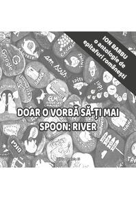 Copertă produs Doar o vorbă să-ți mai spoon: River
