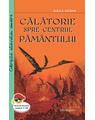 Copertă produs Călătorie spre centrul Pământului - thumb 1