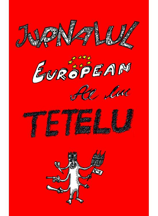 Copertă produs Jurnalul European al lui Tetelu - gallery big 1