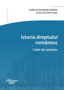Istoria dreptului rom&acirc;nesc. Caiet de seminar