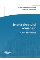 Istoria dreptului rom&acirc;nesc. Caiet de seminar