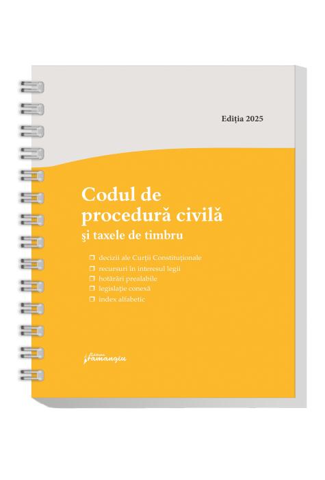 Copertă produs Codul de procedură civilă și taxele de timbru. Actualizat la 12 mai 2025 - spiralat