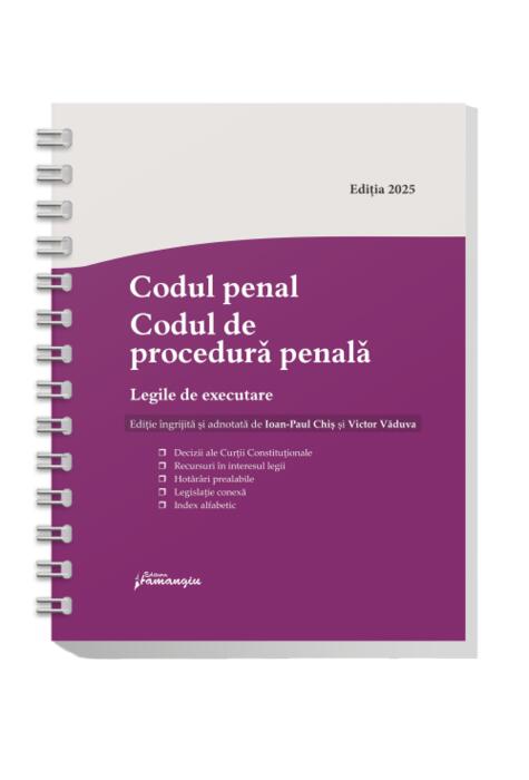 Copertă produs Codul penal. Codul de procedură penală. Legile de executare. Actualizat 15 mai 2025 - Spiralat