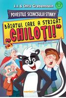 Poveștile Sconcsului Stinky. Băiatul care a strigat &bdquo;chiloți!&rdquo; (Vol. 1)
