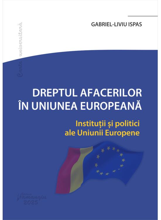 Copertă produs Dreptul afacerilor &icirc;n Uniunea Europeană - gallery big 1