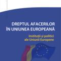 Copertă produs Dreptul afacerilor &icirc;n Uniunea Europeană - gallery small 