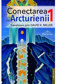 Copertă produs Conectarea cu arcturienii (Vol. 1)