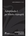 Copertă produs Aștept&acirc;ndu-l pe Sf&acirc;ntu-Așteaptă - thumb 1