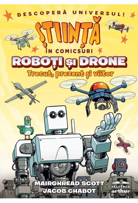 Copertă produs Știință &icirc;n comicsuri: Roboţi şi drone