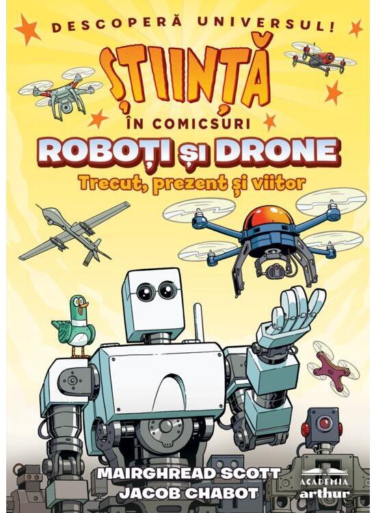 Copertă produs Știință &icirc;n comicsuri: Roboţi şi drone - gallery big 1