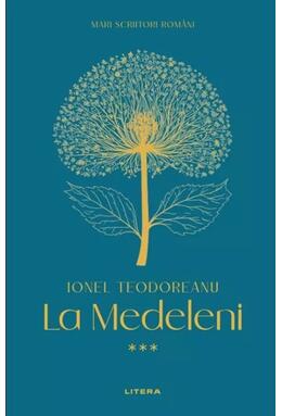 Copertă produs Mari scriitori rom&acirc;ni. La Medeleni (Vol. 3)