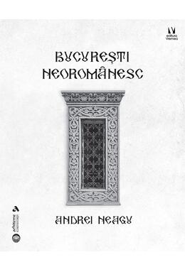 Copertă produs București neorom&acirc;nesc
