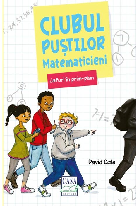Copertă produs Clubul puștilor matematicieni. Jafuri &icirc;n prim-plan (Vol. 1)