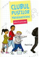 Clubul puștilor matematicieni. Jafuri &icirc;n prim-plan (Vol. 1)