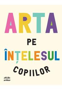 Copertă produs Arta pe &icirc;nțelesul copiilor