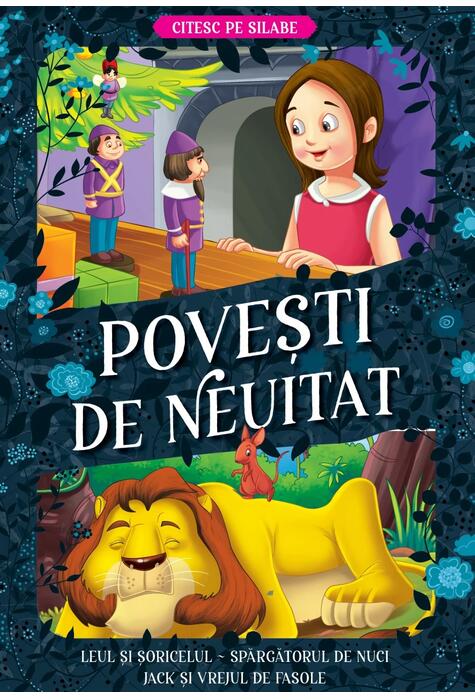 Copertă produs Povești de neuitat. Leul și șoricelul. Spărgătorul de nuci. Jack și vrejul de fasole &ndash; Cuitesc pe silabe