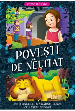Copertă produs Povești de neuitat. Leul și șoricelul. Spărgătorul de nuci. Jack și vrejul de fasole &ndash; Cuitesc pe silabe