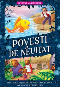 Copertă produs Povești de neuitat: Pescarul și peștișorul de aur. Găinușa roșie. Goldilocks și cei trei urși &ndash; Cu litere mari de tipar
