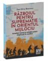 Copertă produs Războiul pentru supremație &icirc;n Orientul Mijlociu - thumb 1