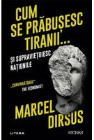 Cum se prăbușesc tiranii...și supraviețuiesc națiunile