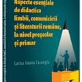 Copertă produs Aspecte esențiale de didactica limbii, comunicării și literaturii rom&acirc;ne, la nivel preșcolar și primar - gallery small 