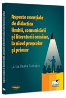 Imagine produs Aspecte esențiale de didactica limbii, comunicării și literaturii rom&acirc;ne, la nivel preșcolar și primar