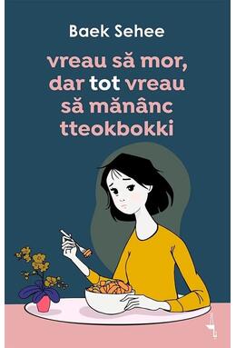 Copertă produs Vreau să mor, dar tot vreau să măn&acirc;nc tteokbokki