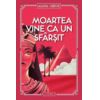 Copertă produs Moartea vine ca un sf&acirc;rșit (Vol. 40)