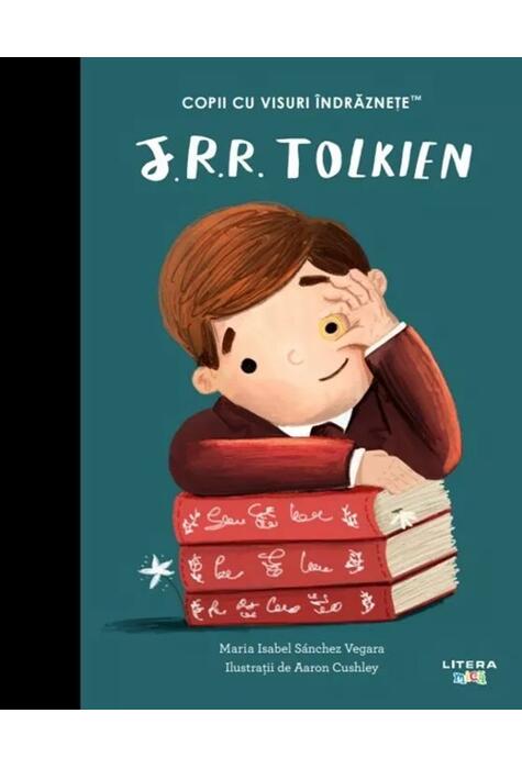 Copertă produs J. R. R. Tolkien. Copii cu visuri &icirc;ndrăznețe